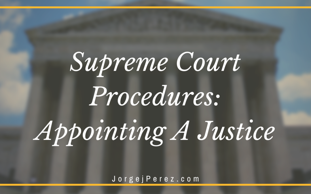 Supreme Court Procedures: Appointing A Justice