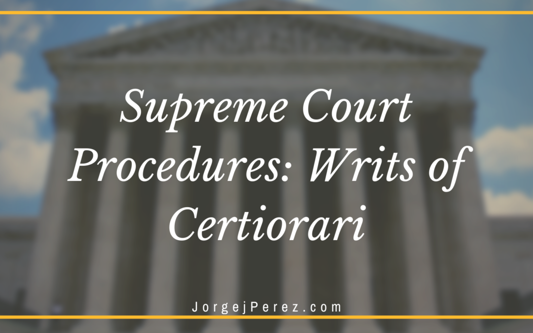 Supreme Court Procedures: Writs of Certiorari