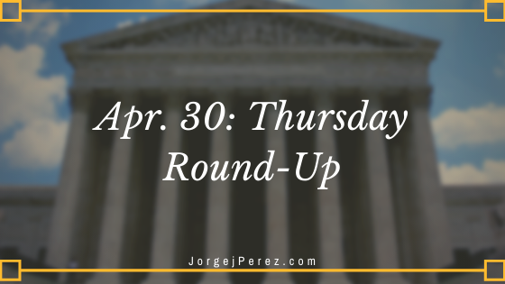 Apr. 30: Thursday Round-Up
