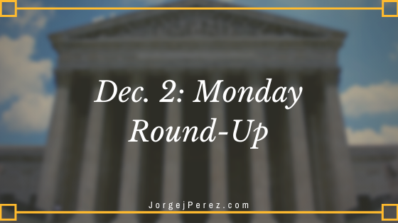 Dec 2 Monday Round Up Jorge J Perez
