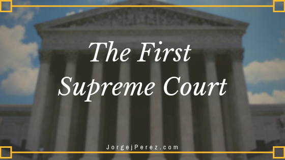 The First Supreme Court Jorge J Perez