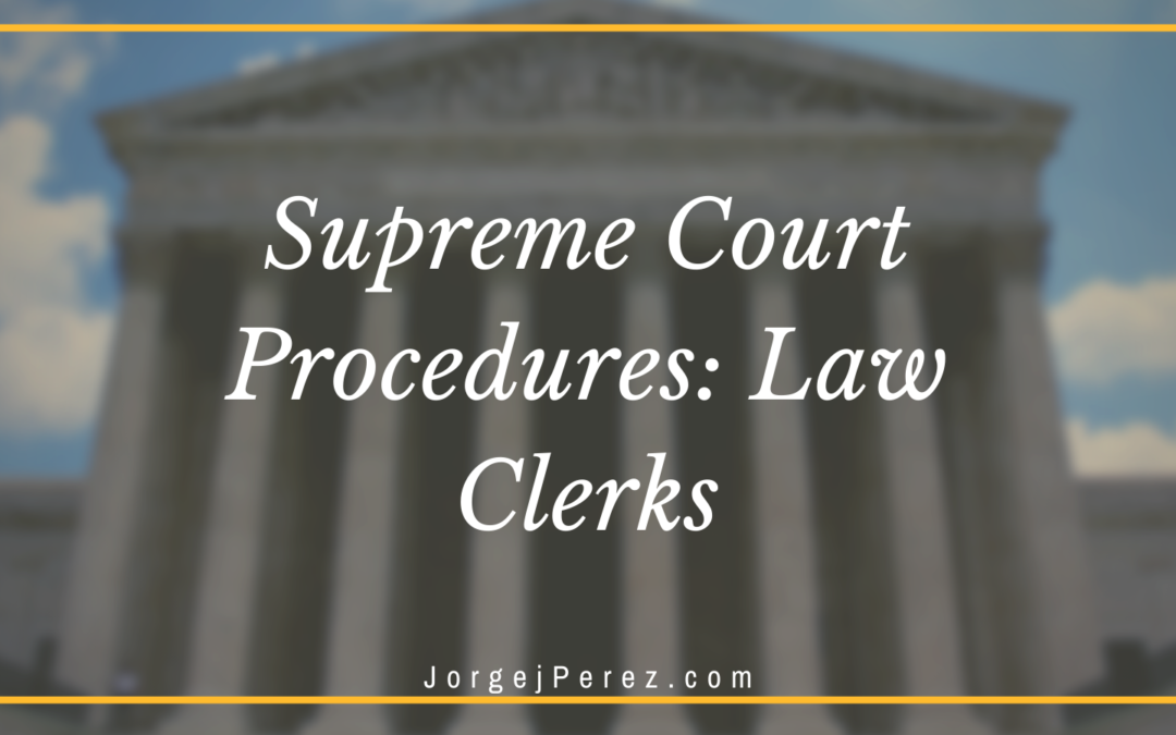 Supreme Court Procedures: Law Clerks